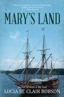 Mary's Land di Lucia St Clair Robson edito da Lucia St. Clair Robson