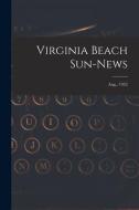 Virginia Beach Sun-news; Aug., 1952 di Anonymous edito da LIGHTNING SOURCE INC