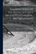 Transactions of the Royal Society of South Australia, Incorporated; 101 edito da LIGHTNING SOURCE INC