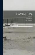 L'aviation di Paul Painlevé, Emile Borel edito da LEGARE STREET PR