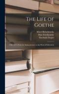 The Life of Goethe: 1788-1815. From the Italian Journey to the Wars of Liberation di Theobald Ziegler, Albert Bielschowsky, Salomon Kalischer edito da LEGARE STREET PR