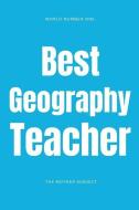 World Number One Best Geography Teacher Journal: The Mother Subject di Oh Coaching edito da INDEPENDENTLY PUBLISHED