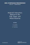 Materials Interactions Relevant To The Pulp, Paper, And Wood Industries: Volume 197 edito da Cambridge University Press