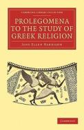 Prolegomena to the Study of Greek Religion di Jane Ellen Harrison, Harrison edito da Cambridge University Press