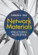 Network Materials di Catalin R. Picu edito da Cambridge University Press