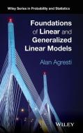 Foundations of Linear and Generalized Linear Models di Alan Agresti edito da John Wiley & Sons Inc