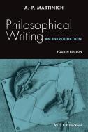 Philosophical Writing, 4e P di Martinich edito da John Wiley & Sons