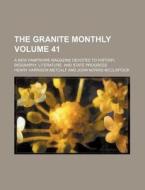 The Granite Monthly Volume 41; A New Hampshire Magazine Devoted to History, Biography, Literature, and State Progress di Henry Harrison Metcalf edito da Rarebooksclub.com