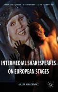 Intermedial Shakespeares on European Stages di Aneta Mancewicz edito da Palgrave Macmillan