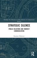 Strategic Silence di Roumen (University of New South Wales Dimitrov edito da Taylor & Francis Ltd
