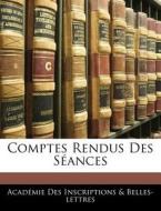 Comptes Rendus Des S Ances di A. Inscriptions &. Belles-Lettres edito da Nabu Press