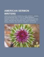 American sermon writers di Books Llc edito da Books LLC, Reference Series