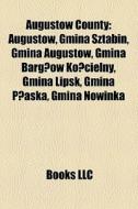 August W County: August W, Gmina Sztabin di Books Llc edito da Books LLC, Wiki Series