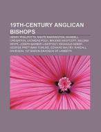 19th-century Anglican bishops di Source Wikipedia edito da Books LLC, Reference Series