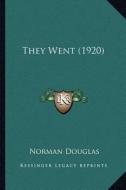 They Went (1920) di Norman Douglas edito da Kessinger Publishing