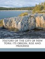 History Of The City Of New York: Its Ori di Martha J. 1829 Lamb edito da Nabu Press