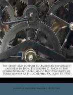 The Spirit And Purpose Of American Diplo di Philander C. 1853 Knox edito da Nabu Press