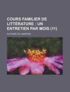 Cours Familier De Litterature (11) di U S Government, Alphonse De Lamartine edito da Rarebooksclub.com