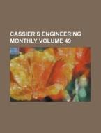 Cassier's Engineering Monthly Volume 49 di Anonymous edito da Rarebooksclub.com