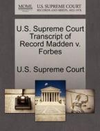 U.s. Supreme Court Transcript Of Record Madden V. Forbes edito da Gale Ecco, U.s. Supreme Court Records