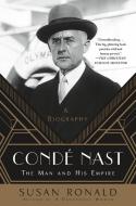Condé Nast: The Man and His Empire -- A Biography di Susan Ronald edito da GRIFFIN