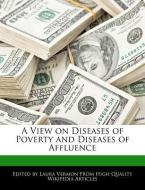 A View on Diseases of Poverty and Diseases of Affluence di Laura Vermon edito da WEBSTER S DIGITAL SERV S