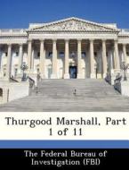 Thurgood Marshall, Part 1 Of 11 edito da Bibliogov