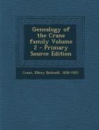 Genealogy of the Crane Family Volume 2 edito da Nabu Press