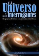 El Universo y sus Interrogantes di Víctor Feliz Brown edito da Lulu.com