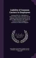 Liability Of Common Carriers To Employees di Philander Chase Knox edito da Palala Press