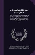 A Complete History Of England di Tobias George Smollett, John edito da Palala Press