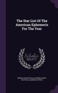 The Star List Of The American Ephemeris For The Year edito da Palala Press