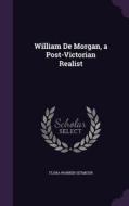 William De Morgan, A Post-victorian Realist di Flora Warren Seymour edito da Palala Press