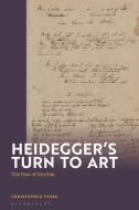 Heidegger's Turn to Art: The Rhythmic Figure di Christopher Fynsk edito da BLOOMSBURY ACADEMIC