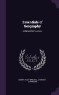 Essentials Of Geography di Albert Perry Brigham, Charles T McFarlane edito da Palala Press