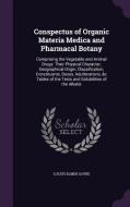 Conspectus Of Organic Materia Medica And Pharmacal Botany di Lucius Elmer Sayre edito da Palala Press