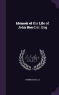 Memoir Of The Life Of John Bowdler, Esq di Thomas Bowdler edito da Palala Press