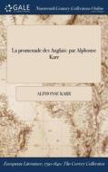 La Promenade Des Anglais: Par Alphonse Karr di Alphonse Karr edito da Gale Ncco, Print Editions