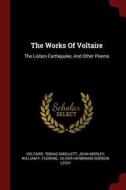 The Works of Voltaire: The Lisbon Earthquake, and Other Poems di Tobias Smollett, John Morley edito da CHIZINE PUBN