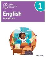 Oxford International Primary English Workbook Level 1 di Anna Yeomans, Liz Miles edito da Oxford University Press