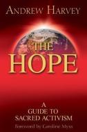 The Hope di Andrew Harvey edito da HAY HOUSE