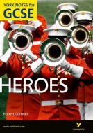 Heroes: York Notes for GCSE (Grades A*-G) di Marian Slee, Geoff Brookes edito da Pearson Education Limited