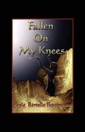 Fallen On My Knees di Paula Bartello Papapetrou edito da America Star Books