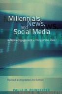 Millennials, News, and Social Media di Paula M. Poindexter edito da Peter Lang