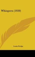 Whispers (1920) di Louis Dodge edito da Kessinger Publishing