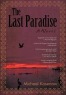 The Last Paradise di Michael Kasenow edito da iUniverse