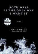 Both Ways Is the Only Way I Want It di Maile Meloy edito da Blackstone Audiobooks