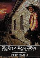 Songs and Recipes di Bernie Keating edito da AuthorHouse