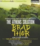The Athens Solution and Other Stories: The Tuesday Club, Interlude at Duane's, the Powder Monkey, and Kill Zone di Brad Thor, Katherine Neville, F. Paul Wilson edito da Brilliance Corporation