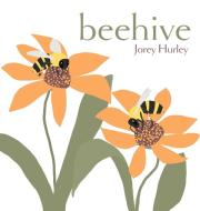 Beehive di Jorey Hurley edito da PAULA WISEMAN BOOKS
